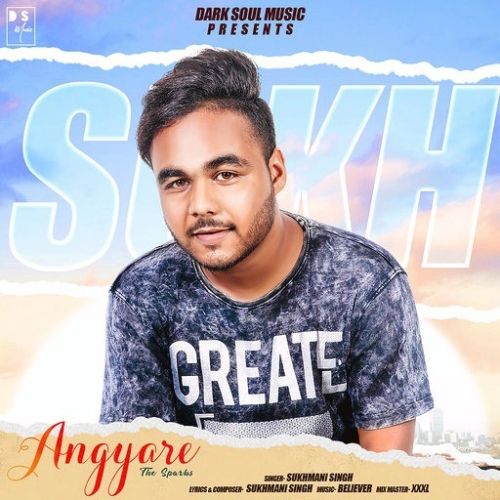 Download Angyare (The Sparks) Sukhmani Singh mp3 song, Angyare (The Sparks) Sukhmani Singh full album download
