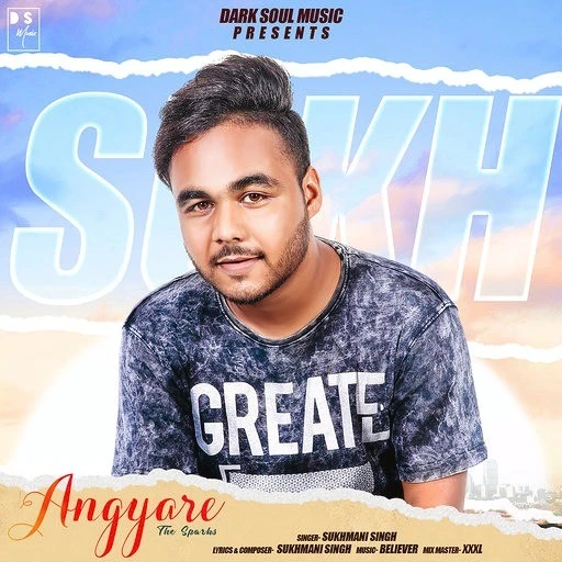 Download Angyare (The Sparks) Sukhmani Singh mp3 song