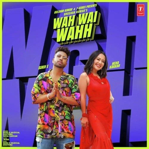 Download Wah Wai Wahh Sukhe Muzical, Neha Kakkar mp3 song, Wah Wai Wahh Sukhe Muzical, Neha Kakkar full album download