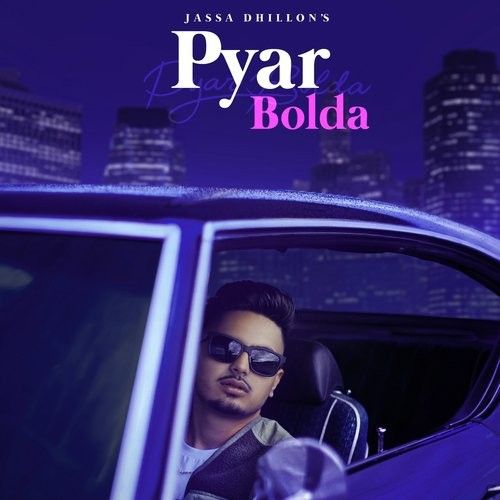 Download Pyar Bolda Jassa Dhillon, Gur Sidhu mp3 song, Pyar Bolda Jassa Dhillon, Gur Sidhu full album download