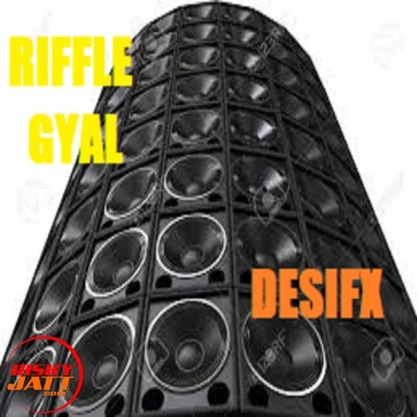 Download Riffle Gyal Desifx mp3 song