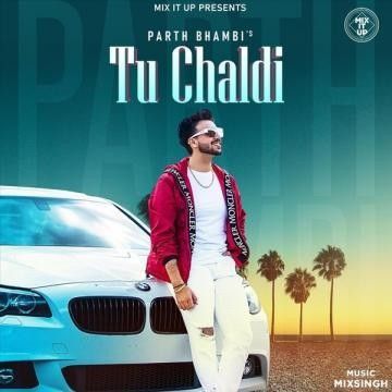 Download Tu Chaldi Parth Bhambi mp3 song, Tu Chaldi Parth Bhambi full album download