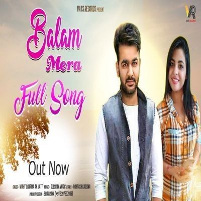Download Balam Mera Mohit Sharma, Ak Jatti mp3 song, Balam Mera Mohit Sharma, Ak Jatti full album download