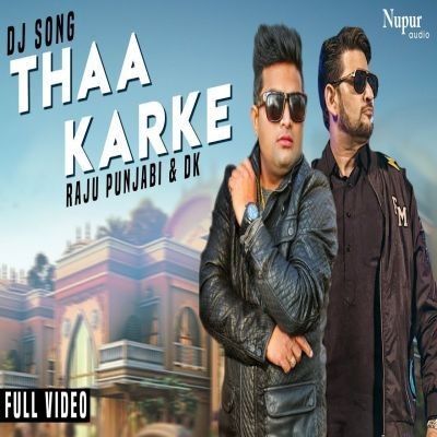 Download Thaa Karke Raju Punjabi mp3 song, Thaa Karke Raju Punjabi full album download