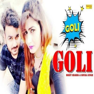 Download Mar Ja Kha Ke Goli Goli Mohit Sharma mp3 song, Mar Ja Kha Ke Goli Goli Mohit Sharma full album download