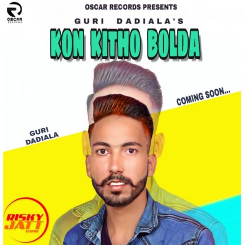 Download Kon Kitho Bolda Guri Dadiala mp3 song, Kon Kitho Bolda Guri Dadiala full album download