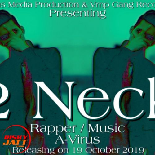 Download 2 Neck A-Virus mp3 song, 2 Neck A-Virus full album download