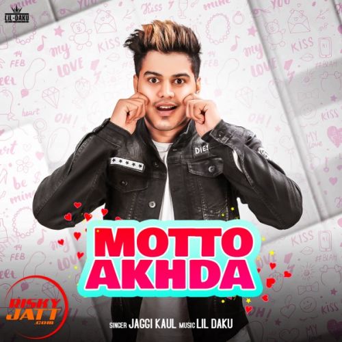 Download Motto Akhda Jaggi Kaul mp3 song, Motto Akhda Jaggi Kaul full album download
