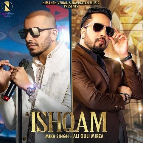 Download Ishqam Ali Quli Mirza, Mika Singh mp3 song, Ishqam Ali Quli Mirza, Mika Singh full album download