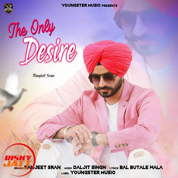 Download The Only Desire Ranjeet Sran mp3 song