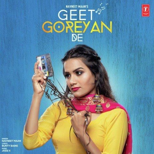 Download Geet Goreyan De Navneet Maan mp3 song, Geet Goreyan De Navneet Maan full album download