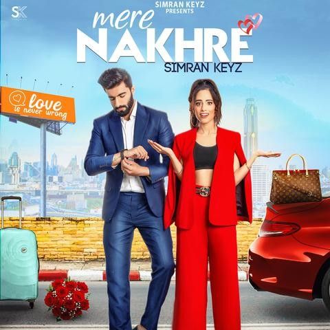 Download Mere Nakhre Simran Keyz mp3 song, Mere Nakhre Simran Keyz full album download