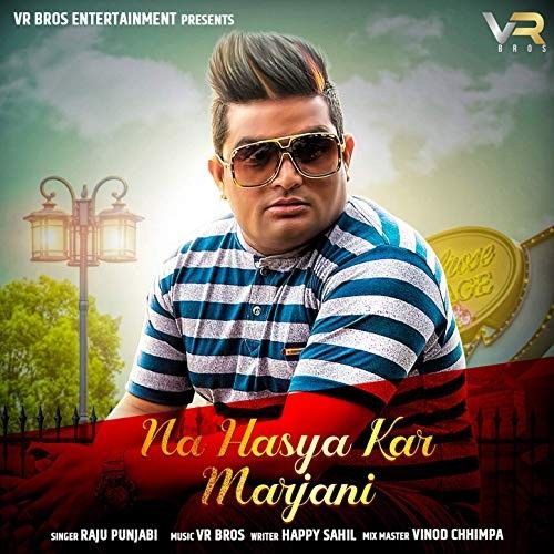 Download Na Hasya Kar Marjani Raju Punjabi mp3 song, Na Hasya Kar Marjani Raju Punjabi full album download