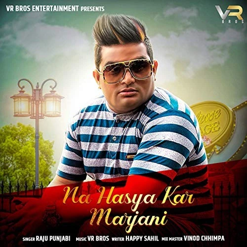 Download Na Hasya Kar Marjani Raju Punjabi mp3 song, Na Hasya Kar Marjani Raju Punjabi full album download
