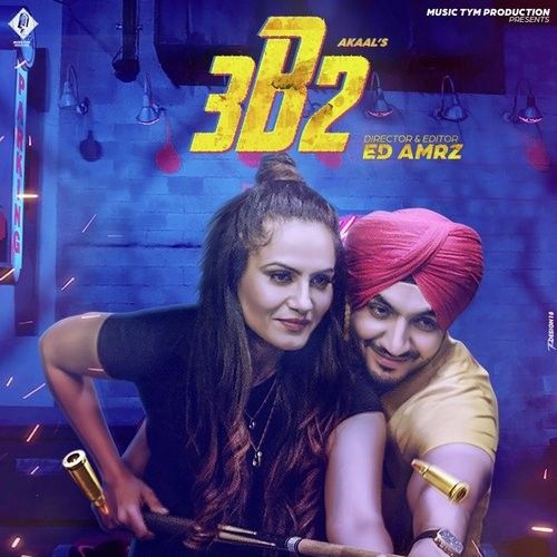 Download 3B2 Akaal mp3 song, 3B2 Akaal full album download