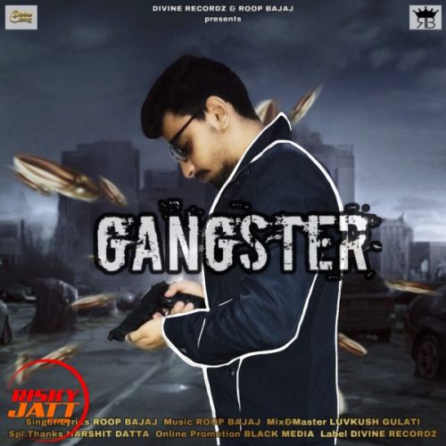 Download Gangster Roop Bajaj mp3 song, Gangster Roop Bajaj full album download