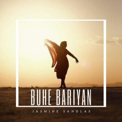 Download Buhe Bariyan Jasmine Sandlas mp3 song, Buhe Bariyan Jasmine Sandlas full album download