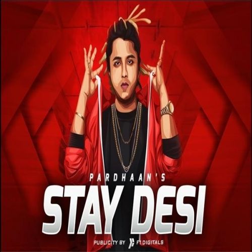 Download Stay Desi Pardhaan mp3 song, Stay Desi Pardhaan full album download