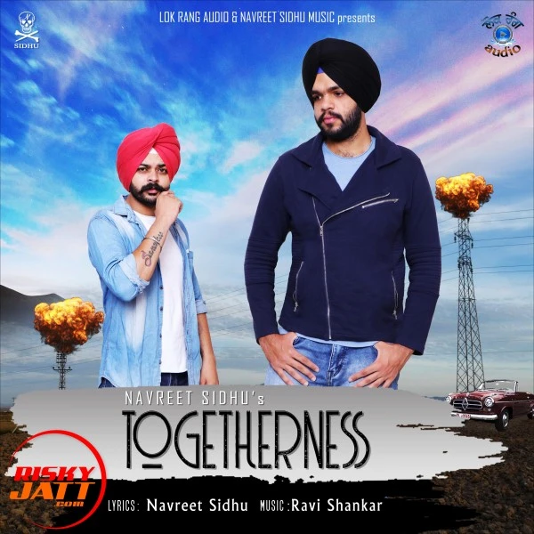 Download Togetherness Navreet Sidhu mp3 song