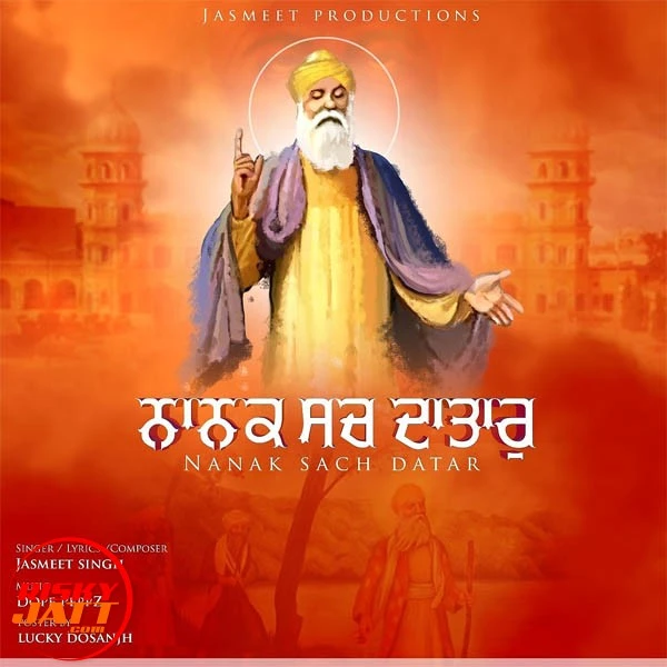 Download Nanak Sach Datar Jasmeet Singh mp3 song, Nanak Sach Datar Jasmeet Singh full album download