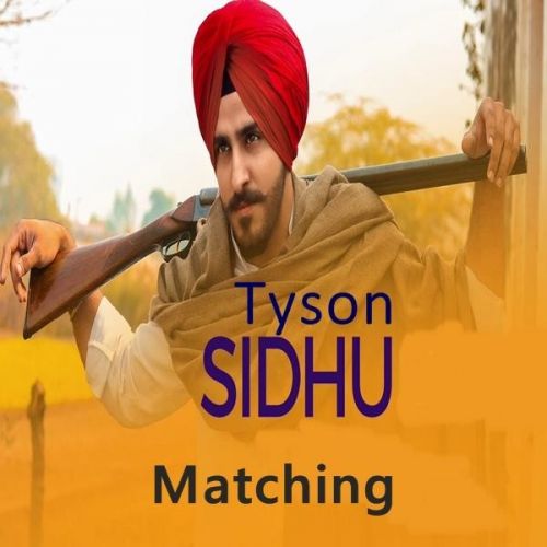 Download Matching Tyson Sidhu mp3 song, Matching Tyson Sidhu full album download