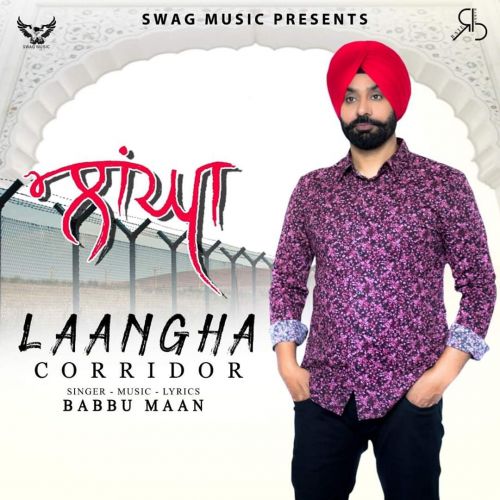 Download Laangha (Corridor) Babbu Maan mp3 song, Laangha (Corridor) Babbu Maan full album download