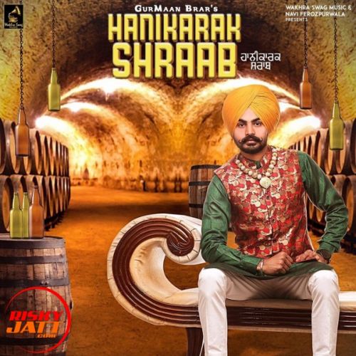 Download Hanikara shraab GurMaan Brar mp3 song, Hanikara shraab GurMaan Brar full album download