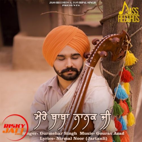 Download Mere Baba Nanak Ji Gurmehar Singh mp3 song, Mere Baba Nanak Ji Gurmehar Singh full album download