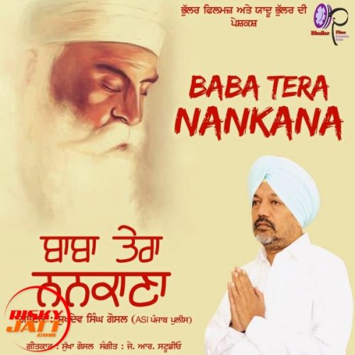Download Baba Tera Nankana Sukhdev Singh Ghosal mp3 song, Baba Tera Nankana Sukhdev Singh Ghosal full album download