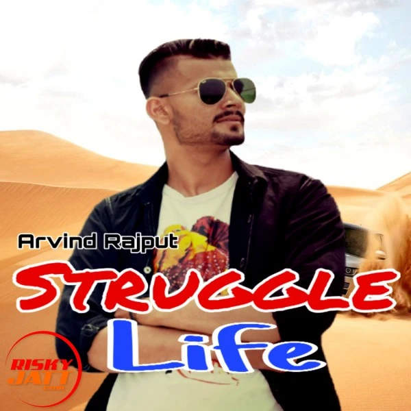 Download Struggler Life Arvind Rajput mp3 song, Struggler Life Arvind Rajput full album download