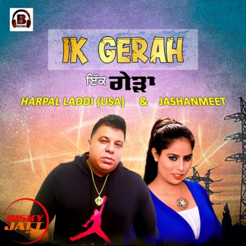 Download Ikk Gerah Harpal Laddi, Jashanmeet mp3 song, Ikk Gerah Harpal Laddi, Jashanmeet full album download
