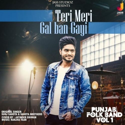 Download Teri Meri Gal Ban Gayi (Punjabi Folk Band Vol 1) Jatinder Dhiman mp3 song, Teri Meri Gal Ban Gayi (Punjabi Folk Band Vol 1) Jatinder Dhiman full album download