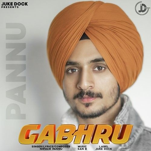 Download Gabhru Nirvair Pannu mp3 song, Gabhru Nirvair Pannu full album download