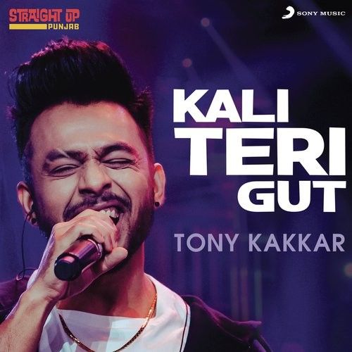 Download Kali Teri Gut (Folk Recreation) Tony Kakkar mp3 song, Kali Teri Gut (Folk Recreation) Tony Kakkar full album download