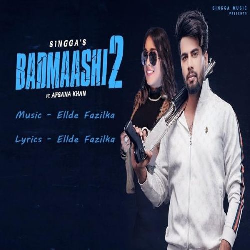 Badmaashi 2 Lyrics by Singga, Afsana Khan