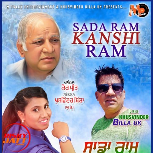 Download Sada Ram Kanshi Ram Kaur Preet mp3 song, Sada Ram Kanshi Ram Kaur Preet full album download