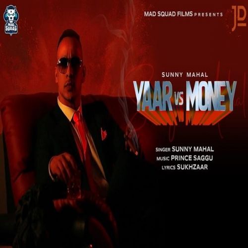Download Yaar Vs Money Sunny Mahal mp3 song, Yaar Vs Money Sunny Mahal full album download