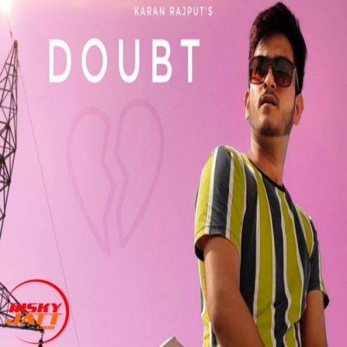 Download Doubt Karan Rajput mp3 song, Doubt Karan Rajput full album download