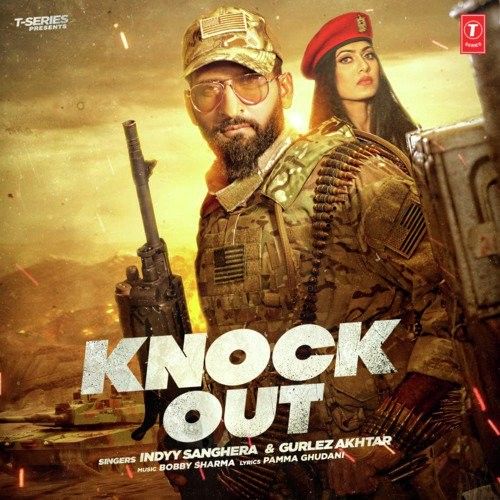 Download Knock Out Indyy Sanghera, Gurlej Akhtar mp3 song, Knock Out Indyy Sanghera, Gurlej Akhtar full album download