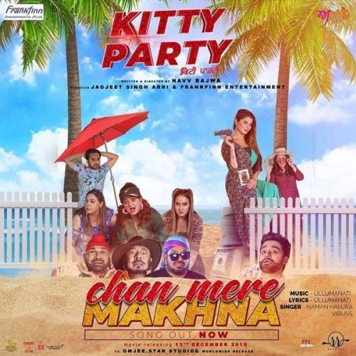 Download Chan Mere Makhna (Kitty Party) Naman Hanjra, Viruss mp3 song, Chan Mere Makhna (Kitty Party) Naman Hanjra, Viruss full album download