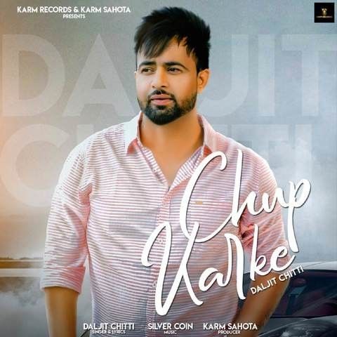 Download Chup Karke Daljit Chitti mp3 song, Chup Karke Daljit Chitti full album download