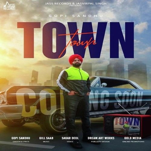 Download Town Gopi Sandhu mp3 song, Town Gopi Sandhu full album download