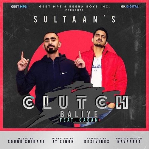Download Clutch Baliye Sultaan, Gagan mp3 song, Clutch Baliye Sultaan, Gagan full album download