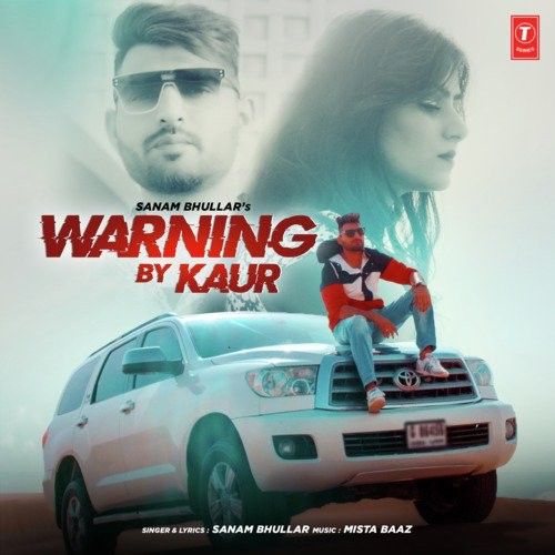 Download Warning By Kaur Sanam Bhullar mp3 song, Warning By Kaur Sanam Bhullar full album download