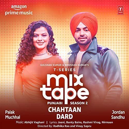 Download Chahtaan-Dard (T-Series Mixtape Punjabi Season 2) Palak Muchhal, Jordan Sandhu mp3 song, Chahtaan-Dard (T-Series Mixtape Punjabi Season 2) Palak Muchhal, Jordan Sandhu full album download
