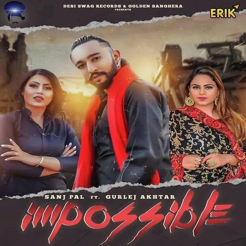 Download Impossible Sanj Pal, Gurlej Akhtar mp3 song, Impossible Sanj Pal, Gurlej Akhtar full album download