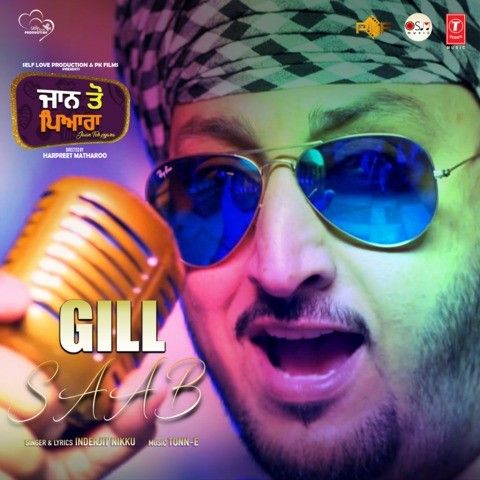 Download Gill Saab (Jaan Toh Pyara) Inderjeet Nikku mp3 song, Gill Saab (Jaan Toh Pyara) Inderjeet Nikku full album download
