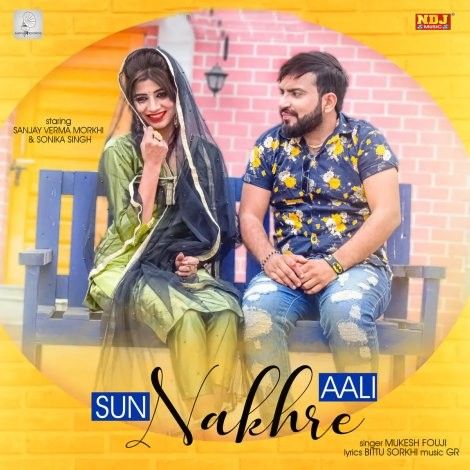 Download Sun Nakhre Aali Mukesh Fouji mp3 song, Sun Nakhre Aali Mukesh Fouji full album download