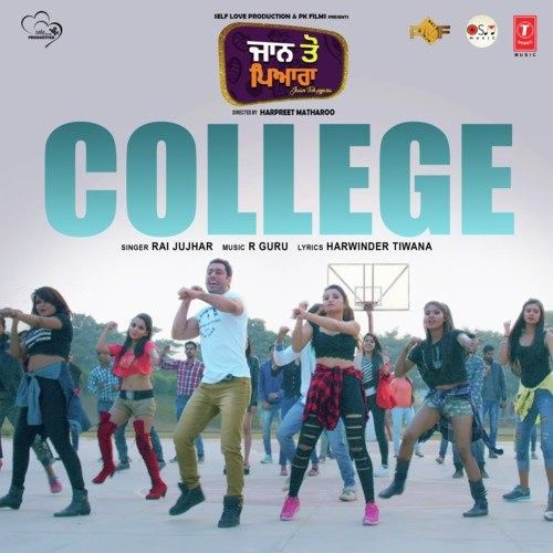 Download College (Jaan Toh Pyara) Rai Jujhar mp3 song, College (Jaan Toh Pyara) Rai Jujhar full album download