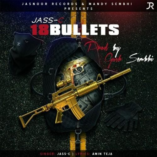 Download 18 Bullets Jass C mp3 song, 18 Bullets Jass C full album download
